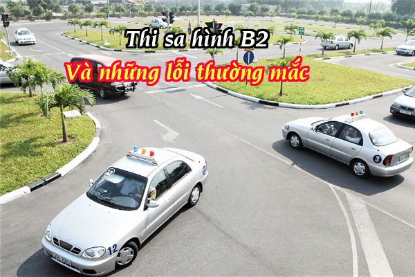 Nhiều người thường hay mắc lỗi với những bài thi sa hình bằng lái xe B2
